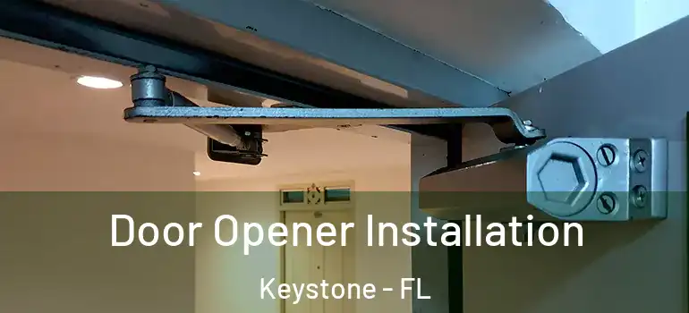  Door Opener Installation Keystone - FL