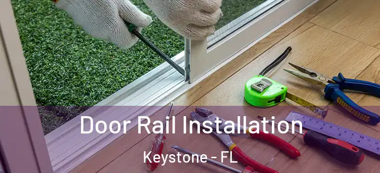  Door Rail Installation Keystone - FL