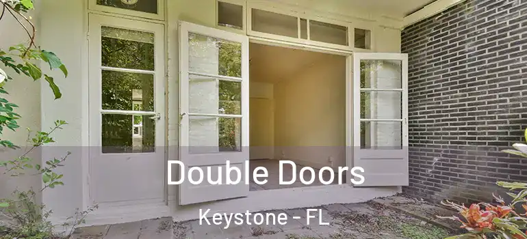  Double Doors Keystone - FL