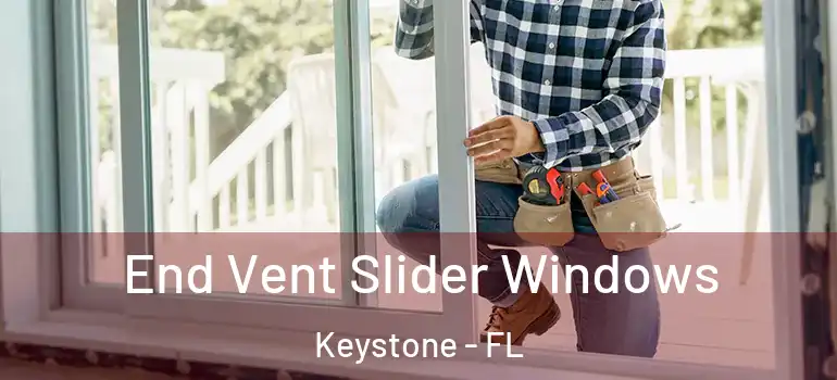  End Vent Slider Windows Keystone - FL