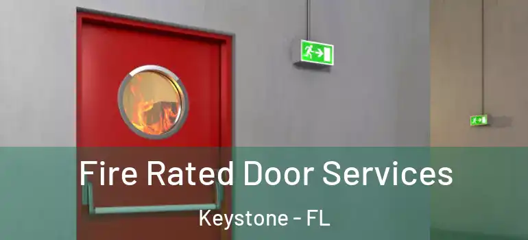  Fire Rated Door Services Keystone - FL