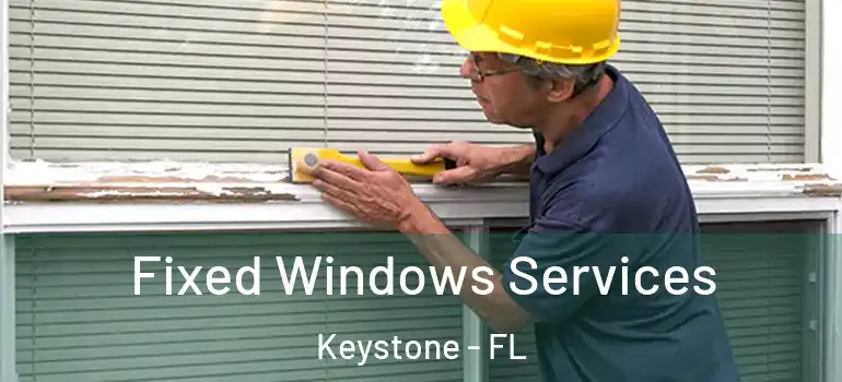  Fixed Windows Services Keystone - FL