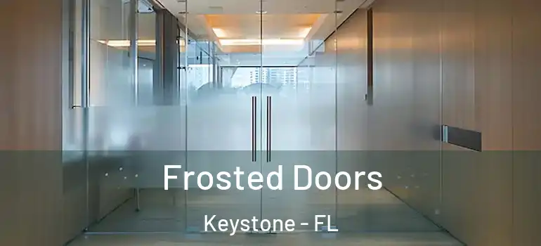  Frosted Doors Keystone - FL