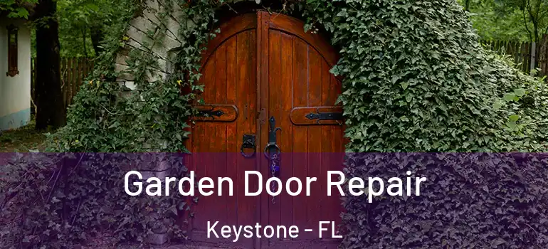  Garden Door Repair Keystone - FL