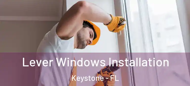  Lever Windows Installation Keystone - FL