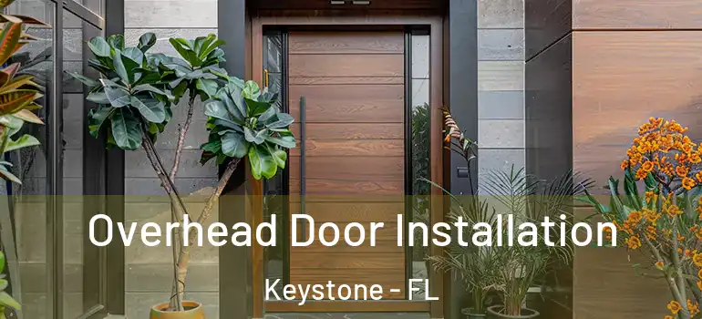  Overhead Door Installation Keystone - FL