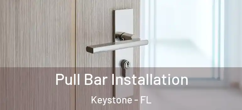  Pull Bar Installation Keystone - FL