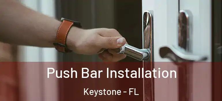  Push Bar Installation Keystone - FL
