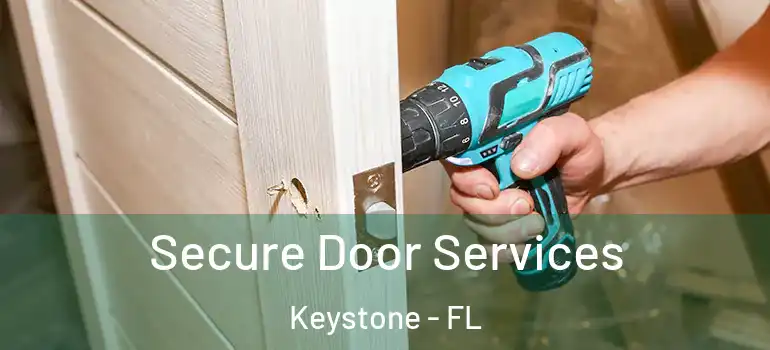  Secure Door Services Keystone - FL
