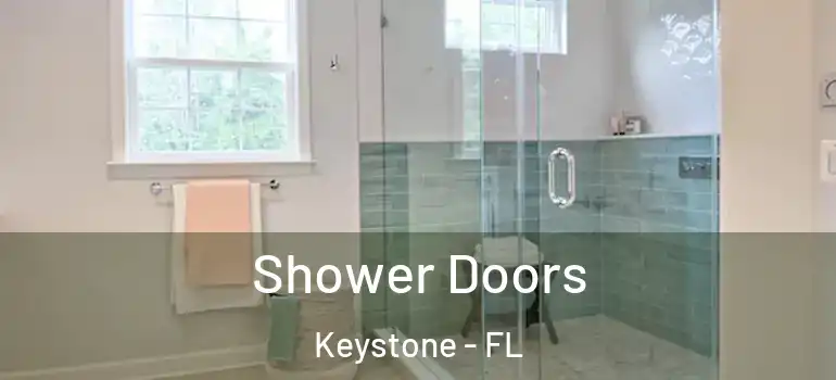  Shower Doors Keystone - FL