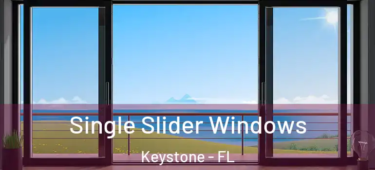 Single Slider Windows Keystone - FL