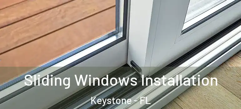  Sliding Windows Installation Keystone - FL
