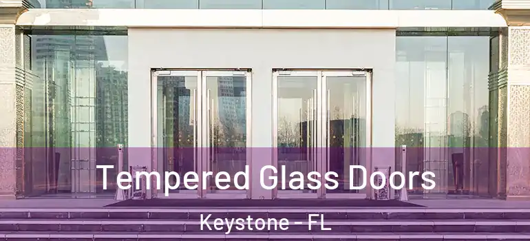  Tempered Glass Doors Keystone - FL