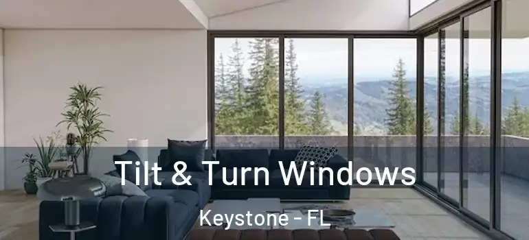  Tilt & Turn Windows Keystone - FL